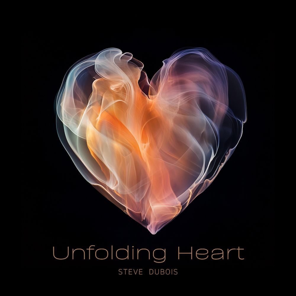 Unfolding Heart - Steve Dubois